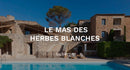 Le Mas des Herbes Blanches