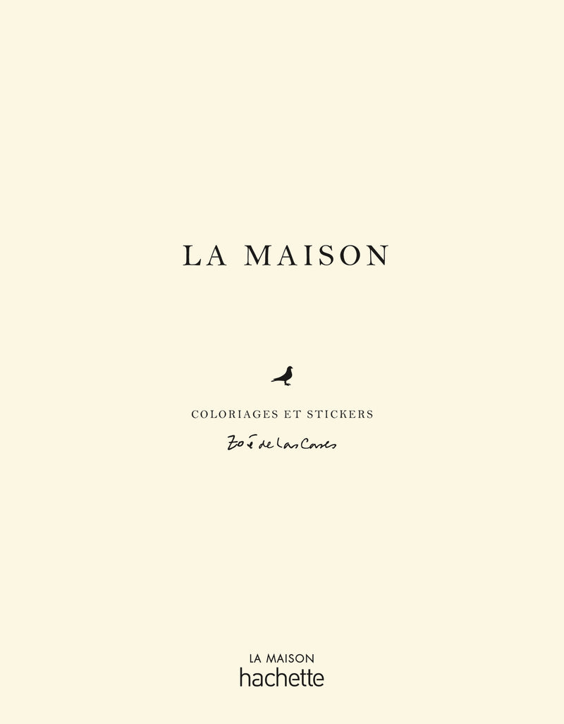 Carnet De Coloriages Et De Stickers / La Maison - Zoé de Las Cases