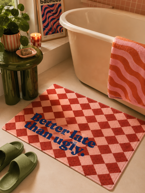 Tapis de Bain "Better Late"