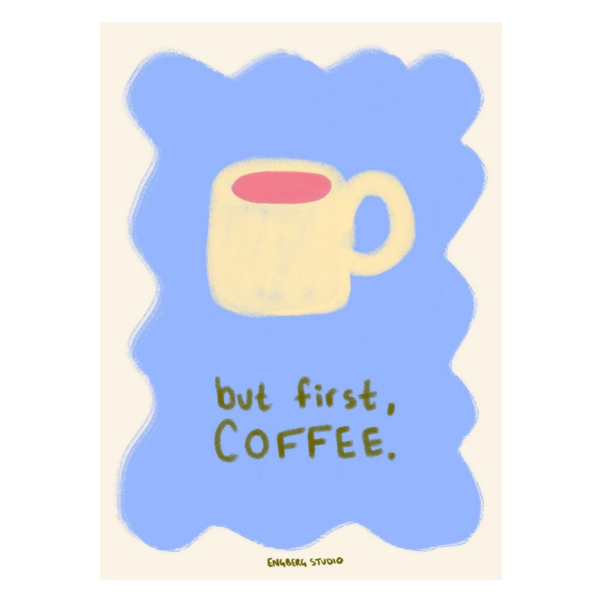 Engberg Studio - But First Coffee