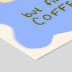 Engberg Studio - But First Coffee
