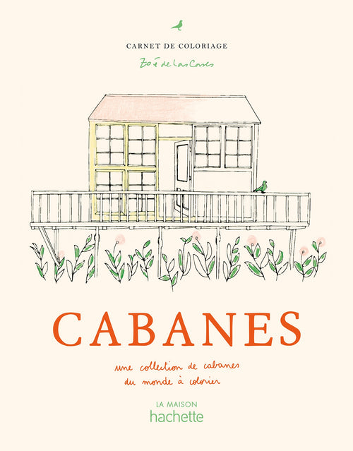 Cabanes : Carnet De Coloriage - Zoé De Las Cases