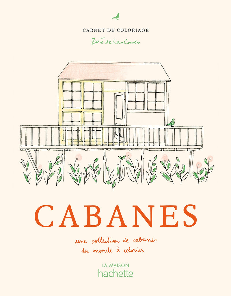 Cabanes : Carnet De Coloriage - Zoé De Las Cases