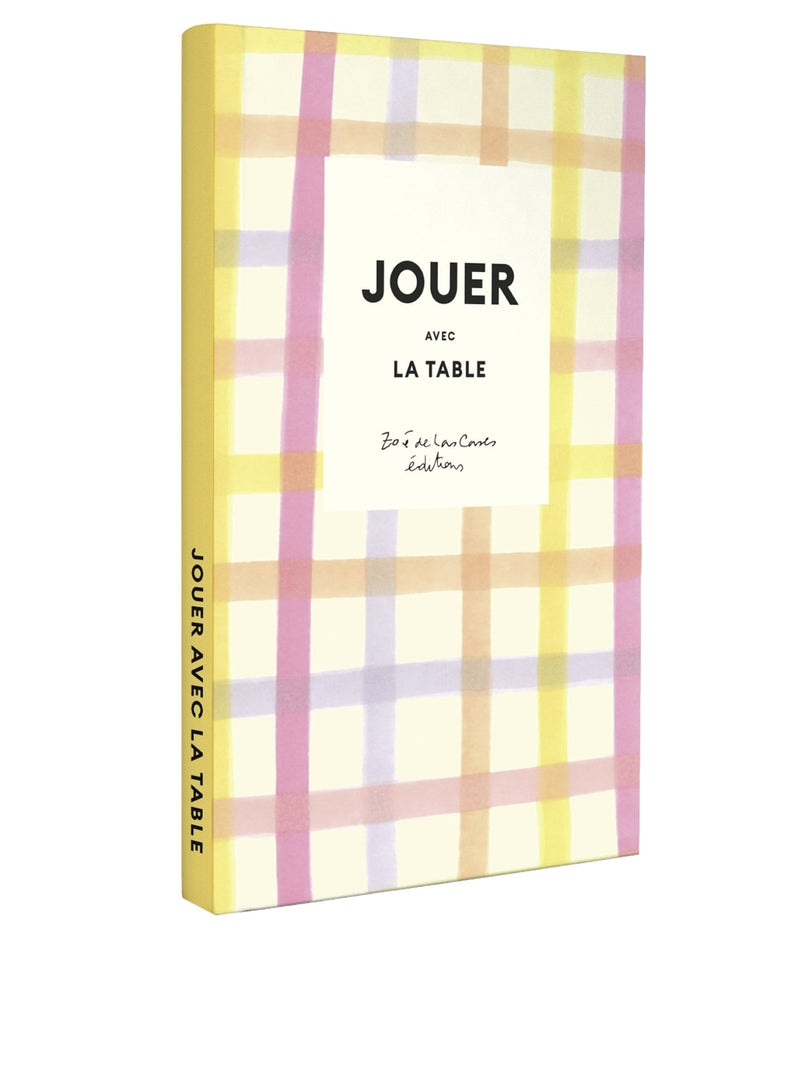 Jouer Avec La Table - Zoé De Las Cases