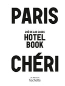 Paris Chéri - Hotel Book - Zoé de Las Cases