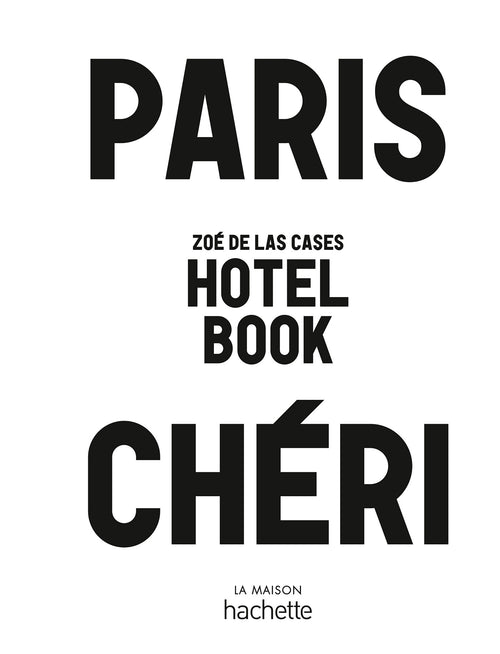 Paris Chéri - Hotel Book - Zoé de Las Cases
