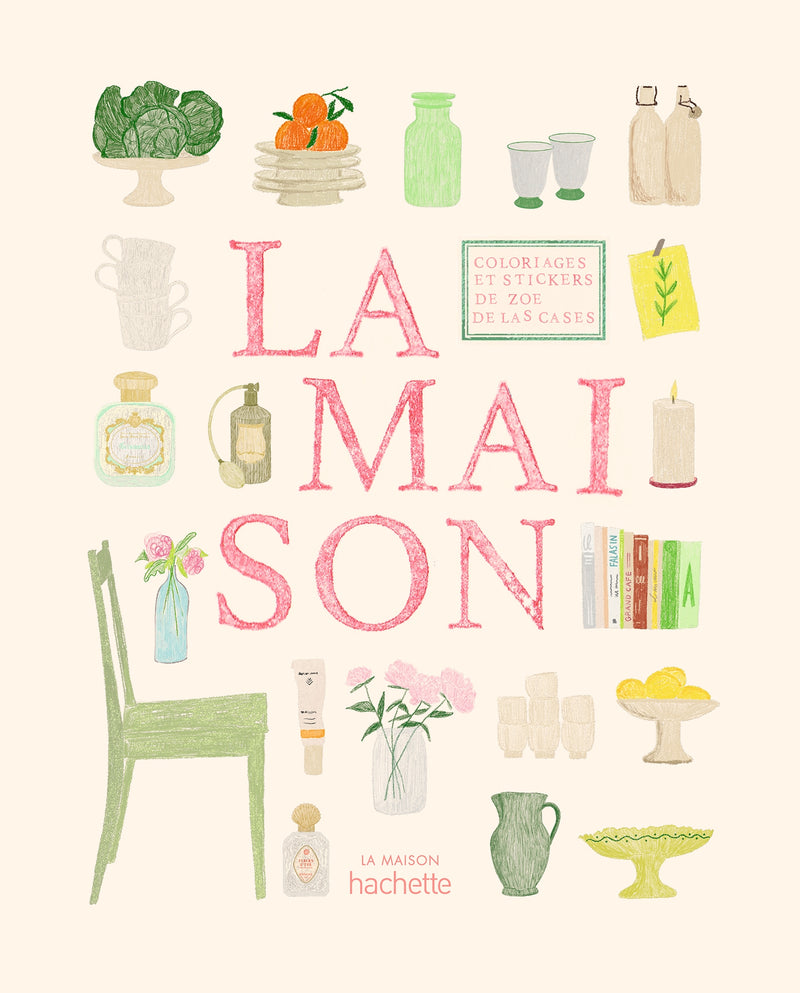 Carnet De Coloriages Et De Stickers / La Maison - Zoé de Las Cases