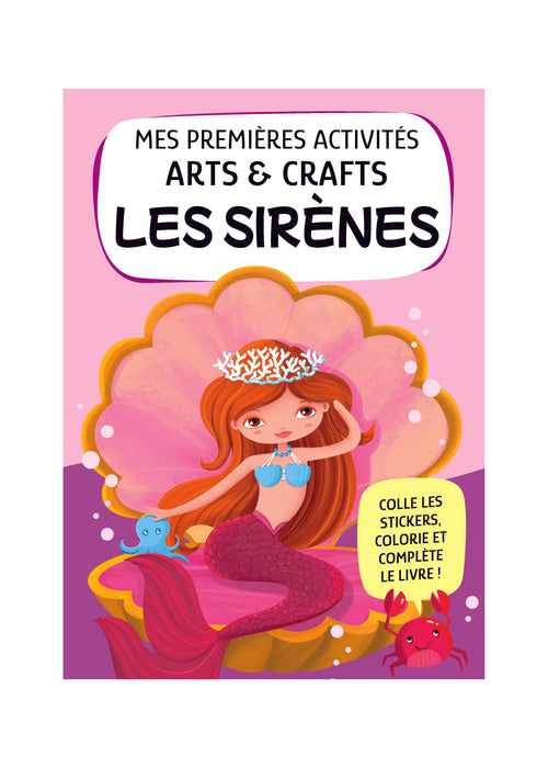 Mes Premières Activités Arts&Crafts. Les Sirènes