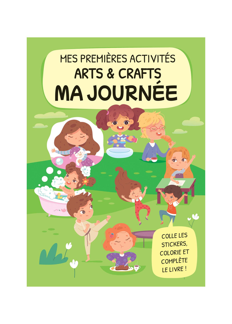Mes Premières Activités Arts & Crafts. Ma Journée