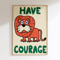 Have Courage - Multicolore