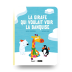 Livres - Livre - La Girafe Qui Voulait Voir La Banquise (5+)