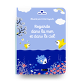 Livre - Regarde Dans La Mer Et Dans Le Ciel (3+)