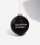 B*Tches Christmas Bauble